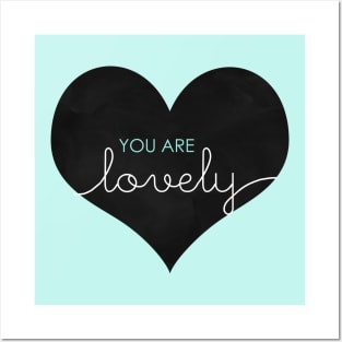 You Are Lovely Posters and Art